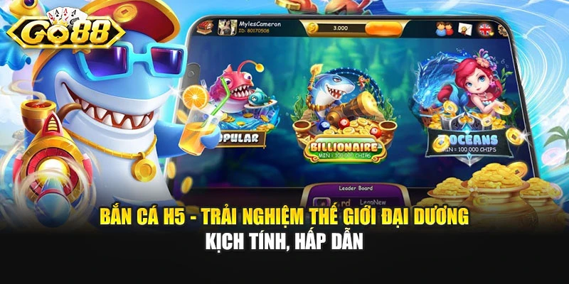Bắn cá H5 - Trải Nghiệm Thế Giới Đại Dương Kịch Tính, Hấp Dẫn