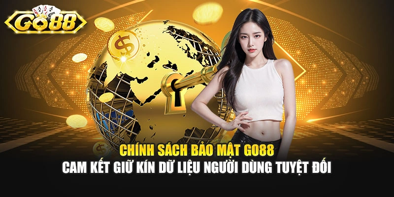 Chính sách bảo mật GO88 cam kết giữ kín dữ liệu người dùng tuyệt đối