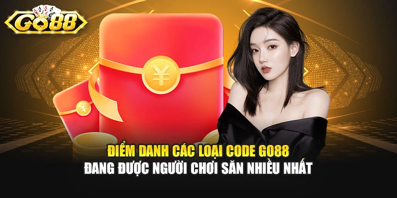 Điểm danh các loại code GO88 đang được người chơi săn nhiều nhất