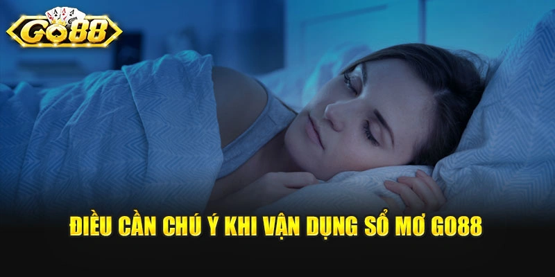 Điều cần chú ý khi vận dụng sổ mơ Go88