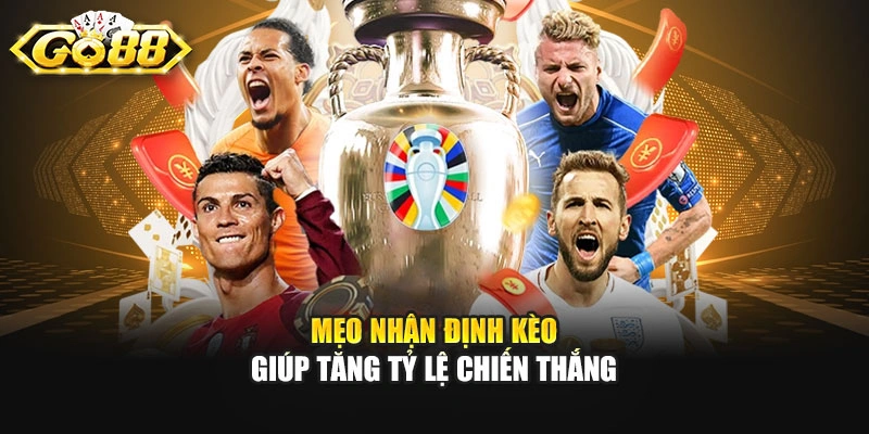 Mẹo nhận định kèo giúp tăng tỷ lệ chiến thắng