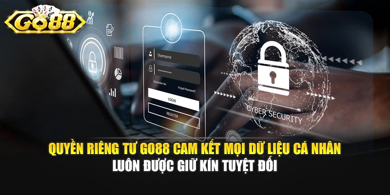 Quyền riêng tư GO88 cam kết mọi dữ liệu cá nhân luôn được giữ kín tuyệt đối