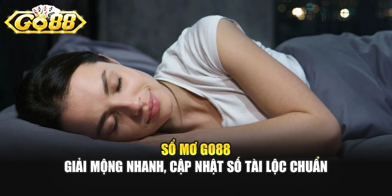 Sổ Mơ Go88 – Giải Mộng Nhanh, Cập Nhật Số Tài Lộc Chuẩn
