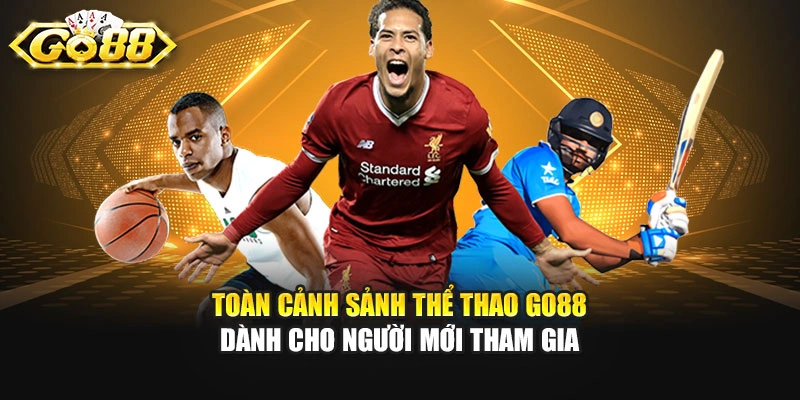 Toàn cảnh sảnh thể thao GO88 dành cho người mới tham gia
